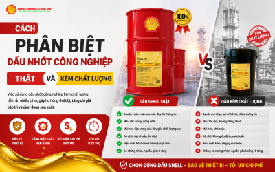 Cách phân biệt dầu nhớt công nghiệp thật và kém chất lượng