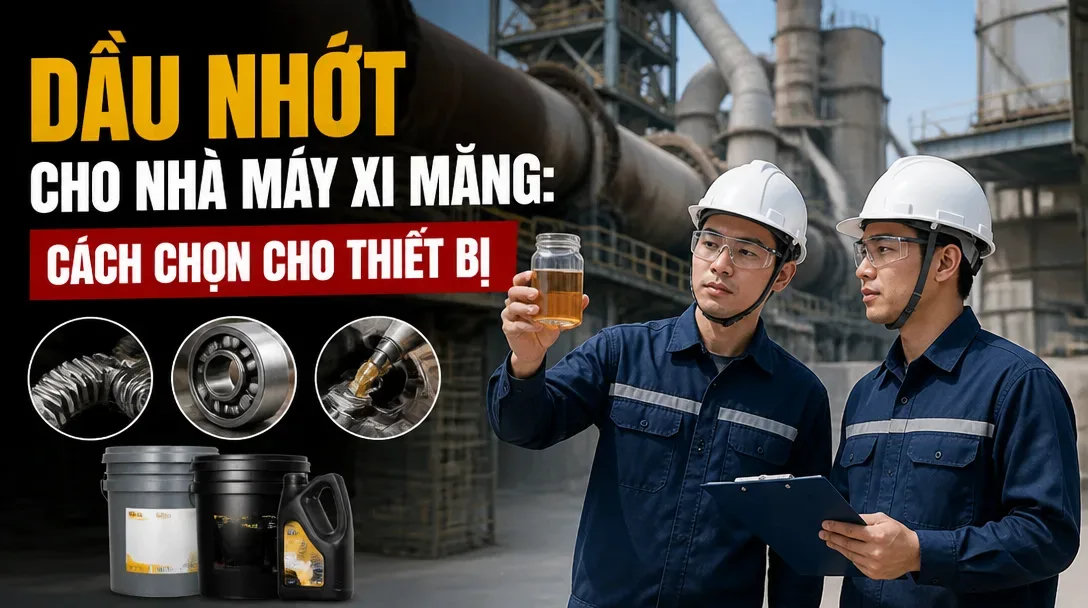 thumbnail dau nhot cho nha may xi mang cach chon cho thiet b