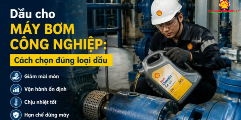 dầu cho máy bơm công nghiệp