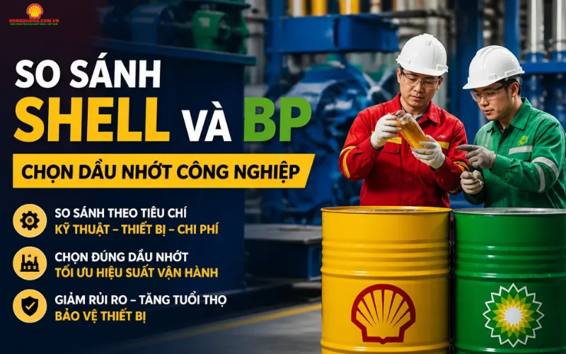 So sánh Shell và BP: Dầu nhớt hãng nào tốt hơn cho công nghiệp? so sanh shell va bp 3